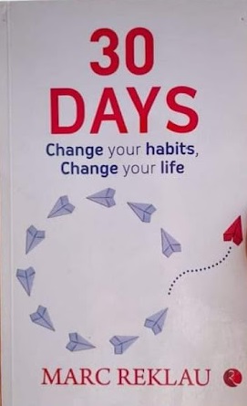 30 Days: Change Your Habit, Change Your Life by Marc Reklau Book Cover